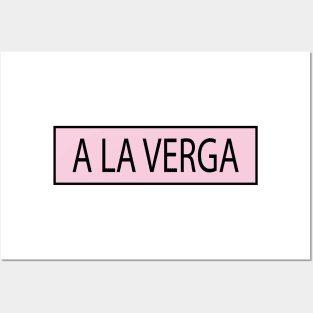 a la verga Posters and Art